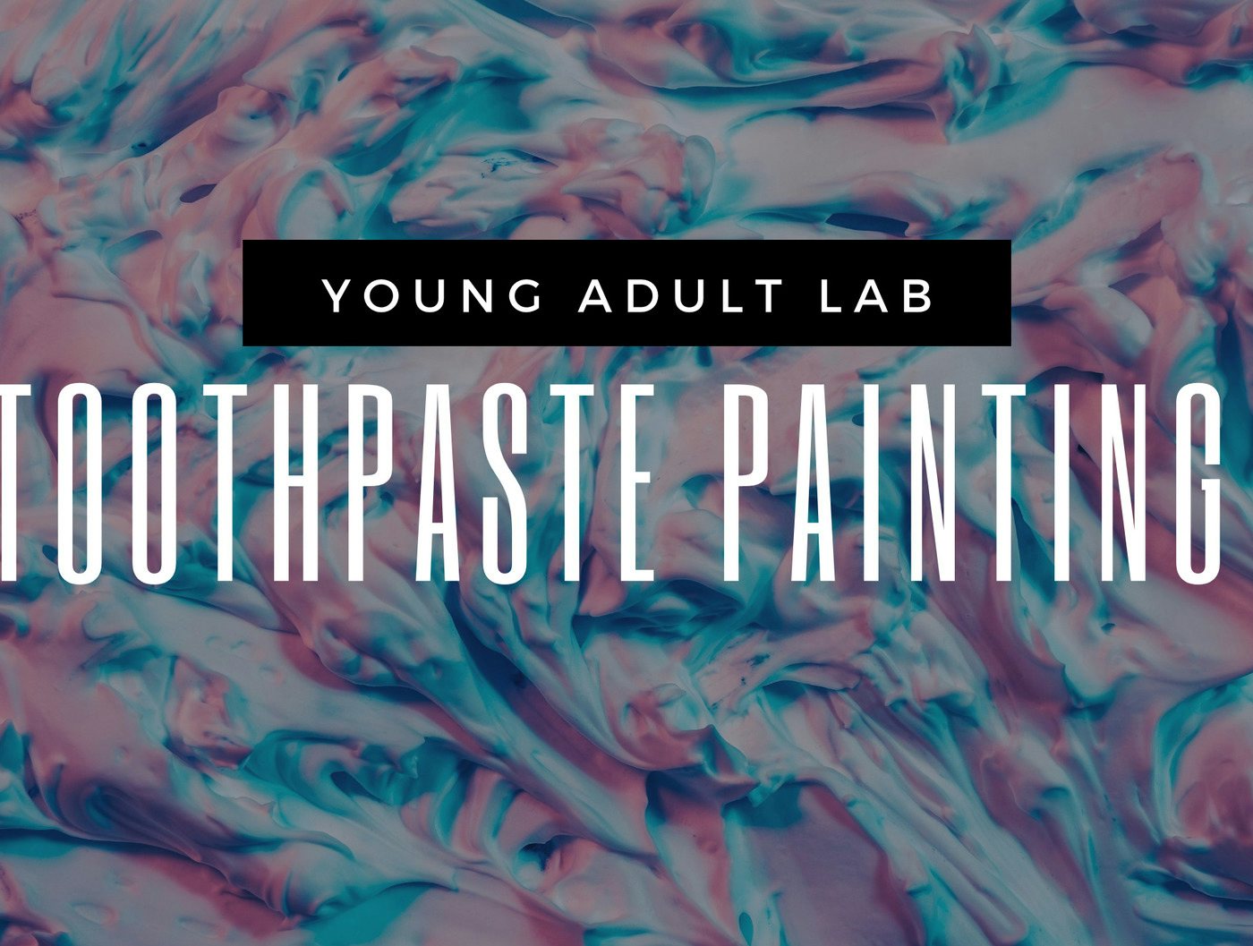 Young Adult Lab Outdoors: Toothpaste Painting 
