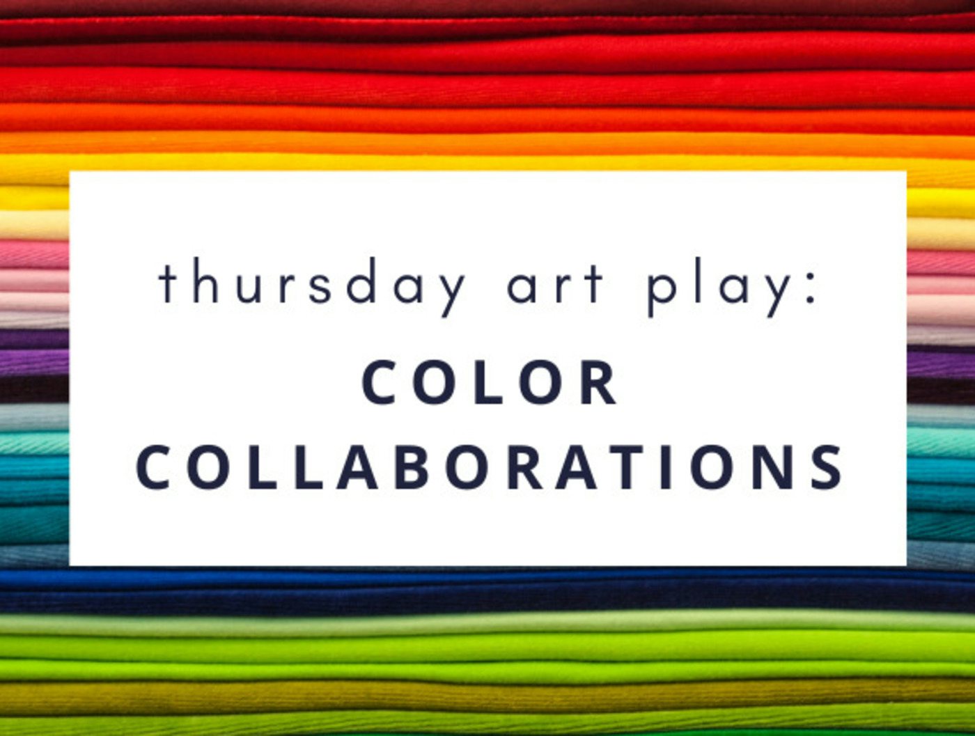 Thursday Art Play: Color Collaborations