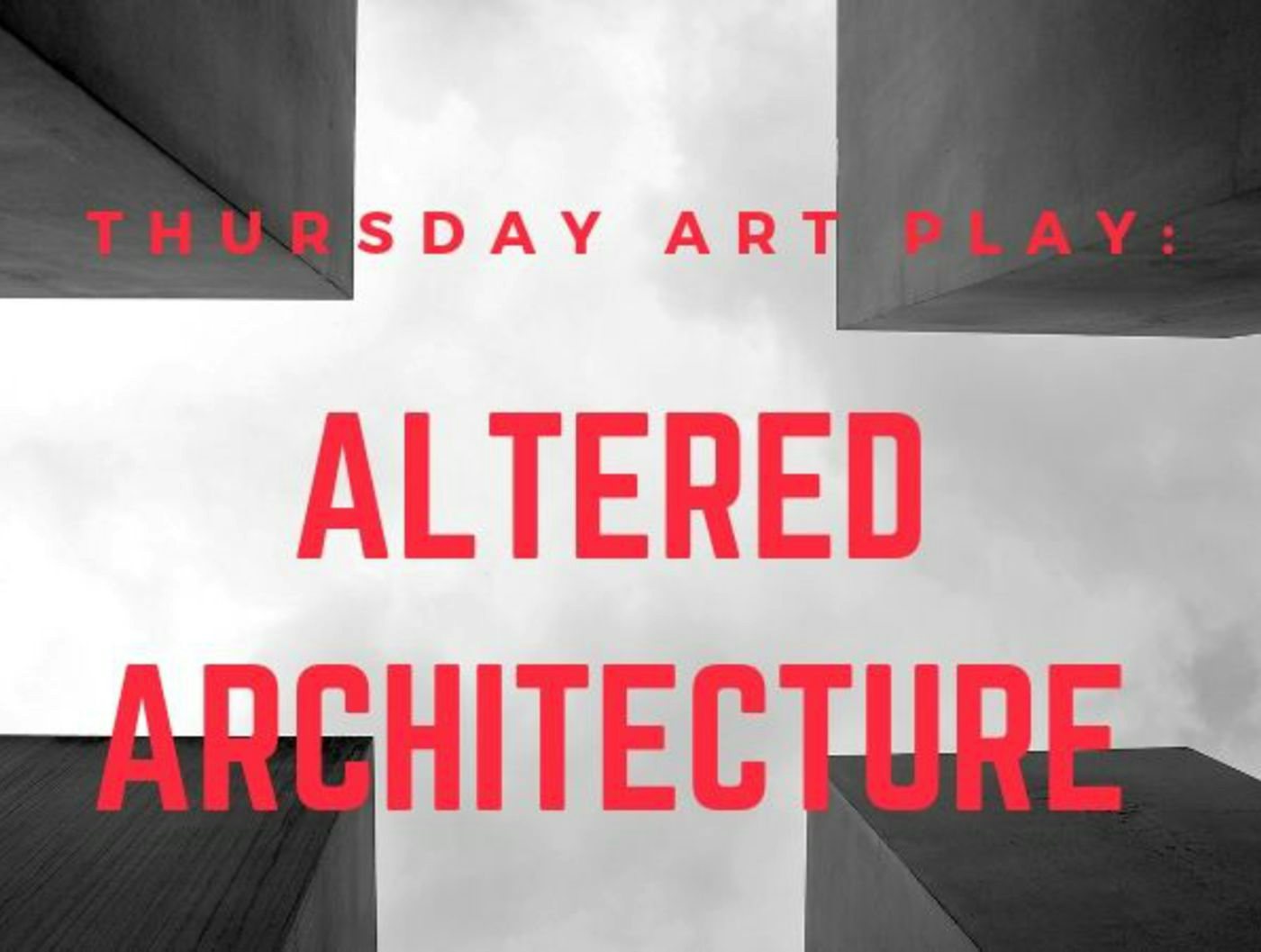 Thursday Art Play: Altered Architecture