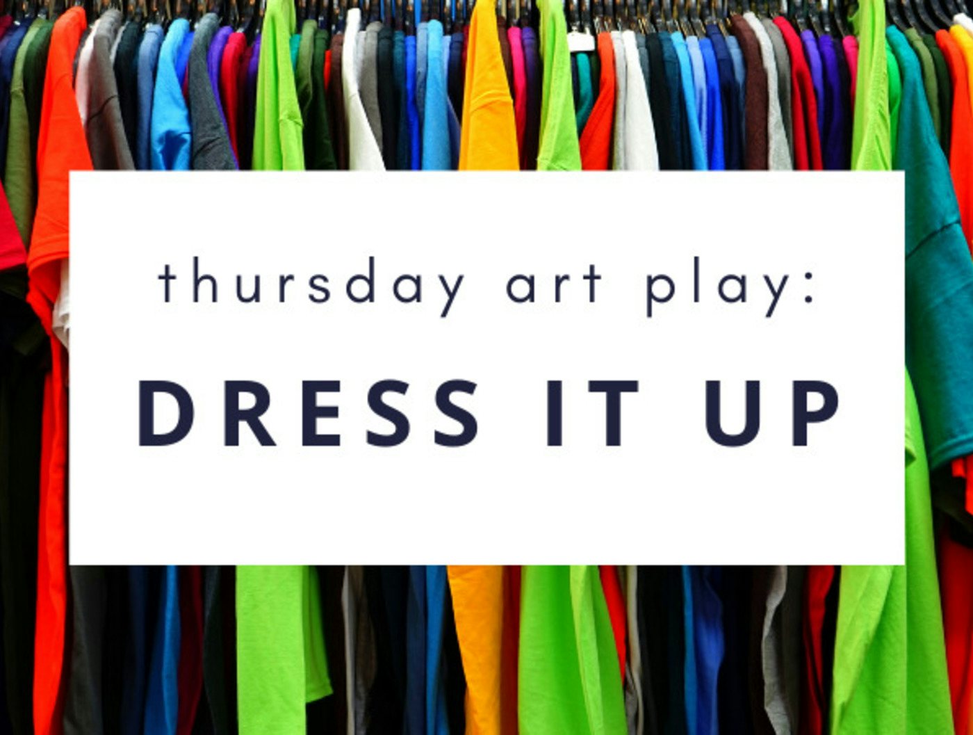 Thursday Art Play: Dress it Up 