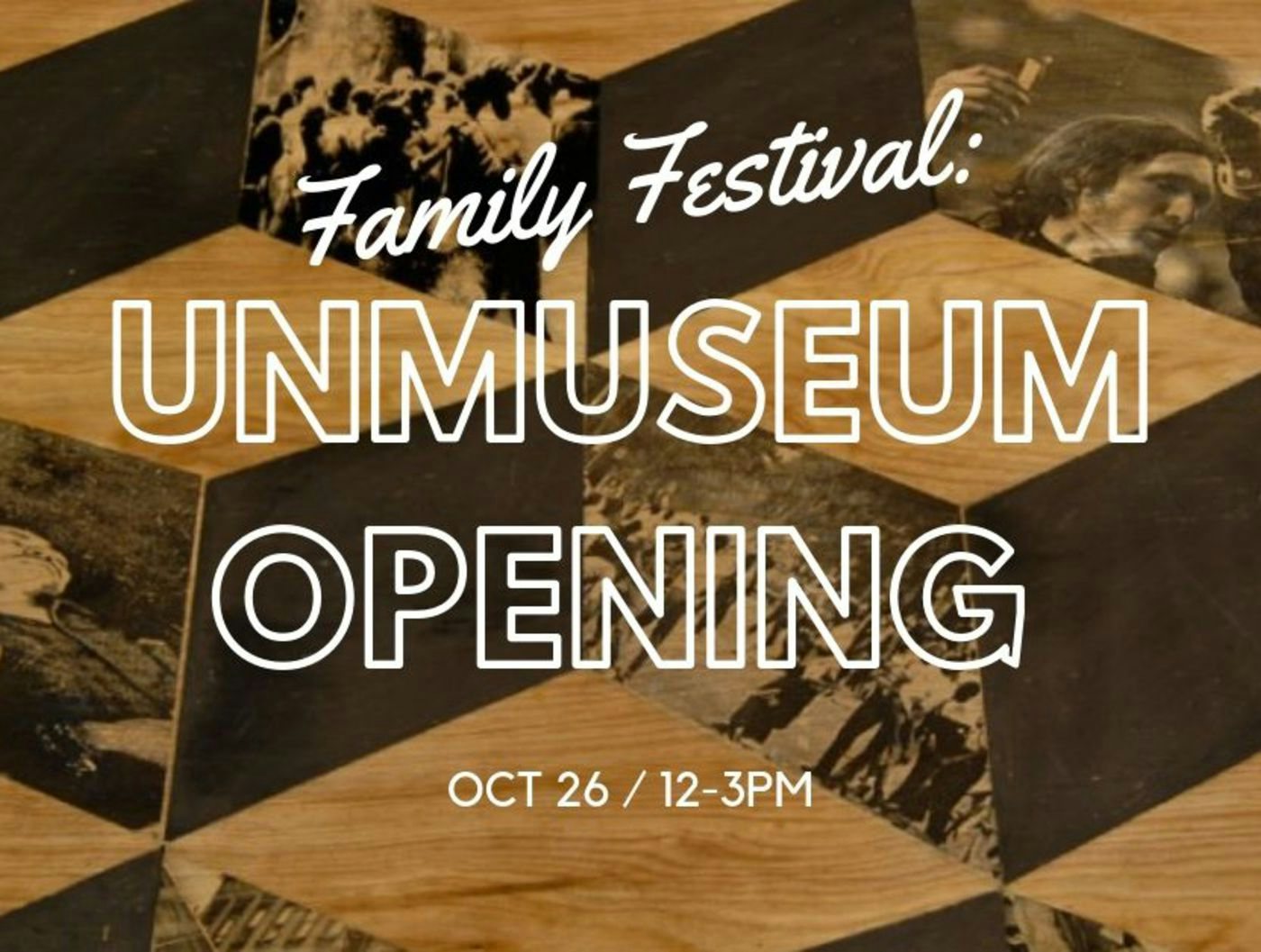 Family Festival: UnMuseum Opening