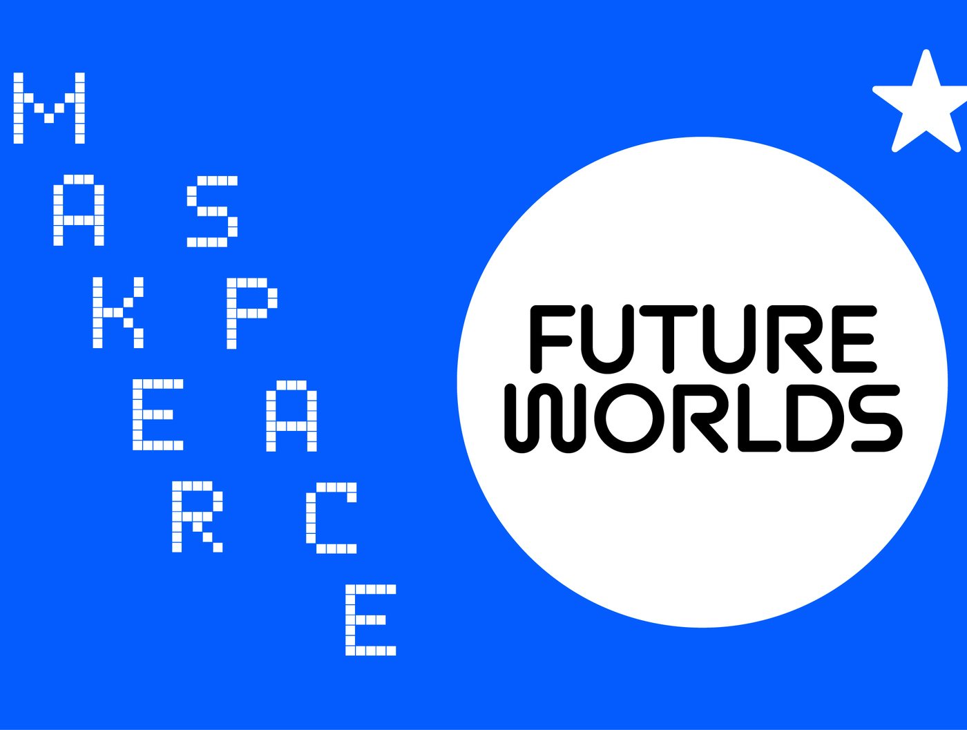 Makerspace: Future Worlds