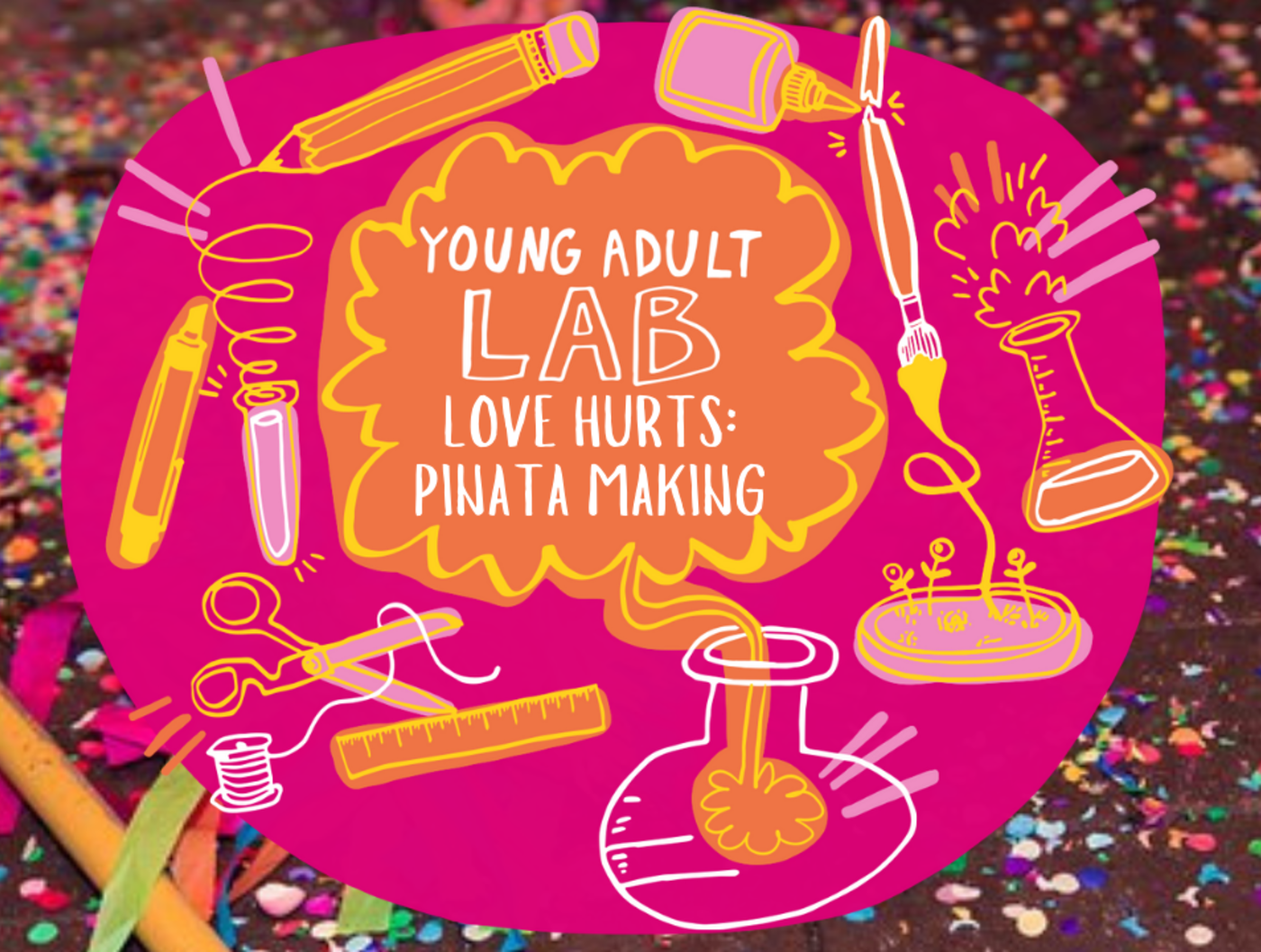 Young Adult Lab: Love Hurts Piñata Making
