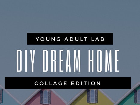 Young Adult Lab at Ziegler Park: DIY Dream Home 