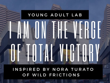 Young Adult Lab at Ziegler Park: I am on the Verge of TOTAL VICTORY