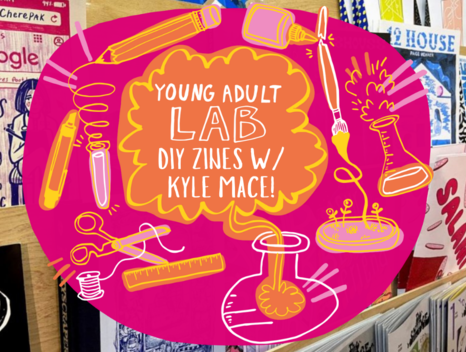 Young Adult Lab: Zine Making with Kyle Mace