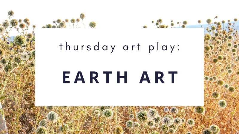 thursday-art-play-earth-art