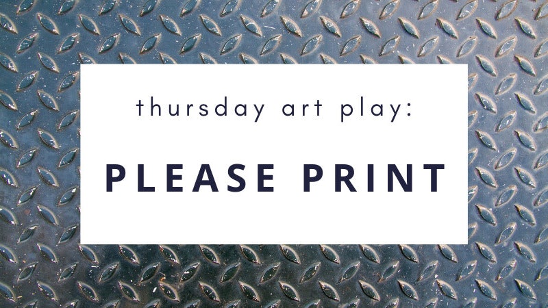 thursday-art-play-please-print